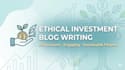 write ethical long term investment articles