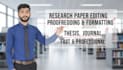 edit, paraphrase, proofread and format manuscript or thesis