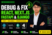 debug and fix react nextjs django and fastapi issues