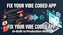 turn your ai generated vibe code into a production ready app