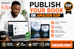 upload and publish your book on amazon KDP professionally