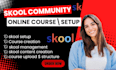 do course creation, skool online course content, skool community setup