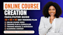 create online course video, facilitator guide and 30 60 90 day training plans