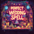 same day perfect wedding spell