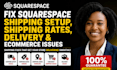 fix squarespace shipping setup, shipping rates, delivery, ecommerce issues