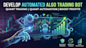 develop automated algo trading quant trading bot, quant bot, quant automation