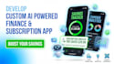 develop a custom ai powered personal finance and subscription manager app