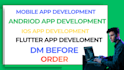 do mobile app development for ios andriod flutter react native as app developer