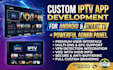 create custom iptv player app for android,  samsung, smart tv with admin panel