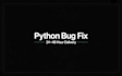 fix your python script bug or error fast