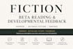 beta read and provide detailed feedback on your fiction manuscript