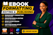 do ebook formatting, ebook format for kindle, epub and paperback for kdp