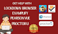 help you with proctor u, honorlock, respondus lockdown browser, and examplify