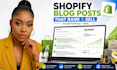 write SEO blog posts for shopify stores with complete on page optimization