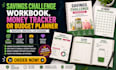 design a savings challenge workbook, money tracker or budget planner