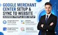 setup google merchant center sync to website , business profile gmc setup