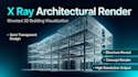 create x ray and ghosted 3d building architecture render