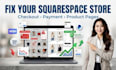 fix or set up your squarespace ecommerce store, checkout and payment issues