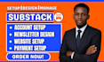 fully setup substack account manage substack post substack newsletter redesign
