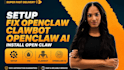 setup fix openclaw clawbot openclaw ai automation openclaw installation