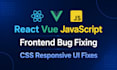 fix frontend bugs in react vue or javascript