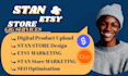 setup stan store, etsy shop, upload digital product for you