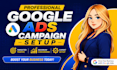 setup and manage your google ads PPC campaigns