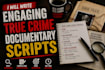 write engaging true crime documentary scripts