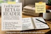 be your beta reader and provide detailed manuscript feedback