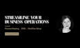 streamline your business operations and processes