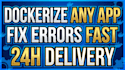 dockerize your app and fix docker errors in 24 hours