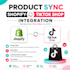 tiktok shop approval, store setup product sync ,shopify tiktok integration