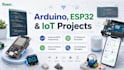 do arduino, esp32, and iot programming projects
