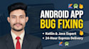 fix bugs and issues in your android app