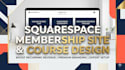 design a squarespace membership site or online course