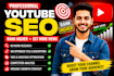 do professional youtube SEO and video optimization