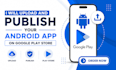 upload and publish your android app on google play store