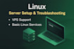 setup and troubleshoot linux servers