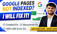 fix crawled not indexed and discovered not indexed pages