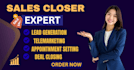 be your high ticket sales closer and remote sales representative