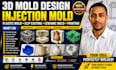 3d mold design, injection mold, plastic mold slip casting ceramic mold printing
