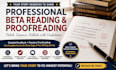 beta read and proofread your manuscript fast