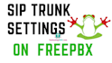 configure sip trunks and voip systems on 3cx, freepbx , asterisk
