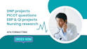help with dnp projects, picot questions, ebp, and nursing tasks