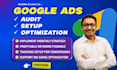 run your google ads, with audit, and optimization