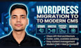 migrate your wordpress site to a modern headless cms
