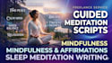 write guided meditation scripts, affirmations, and mindfulness content