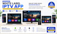 professionally white label iptv app for android,firestick, smart TV,IOS and web