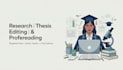 proofread, edit and improve research papers, thesis
