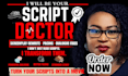 be your script doctor for screenplay rewrite pacing ,dialogue fixes, logline